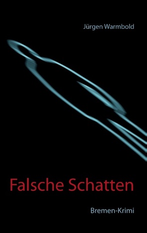 Falsche Schatten von Warmbold,  Jürgen