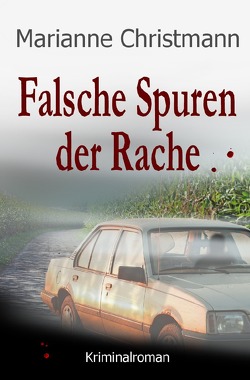 Falsche Spuren der Rache von Christmann,  Marianne