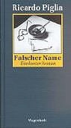 Falscher Name von Federmair,  Leopold, Giersberg,  Sabine, Piglia,  Ricardo, Zischler,  Hanns