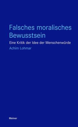 Falsches moralisches Bewusstsein von Lohmar,  Achim