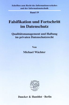 Falsifikation und Fortschritt im Datenschutz. von Wächter,  Michael