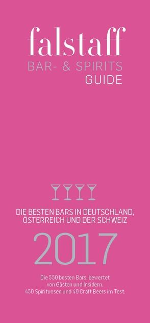 falstaff Bar & Spirits-Guide Deutschland 2017 von Hacker,  Herbert, Haslauer,  Ursula, Rosam,  Wolfgang M., Teuner,  Christoph