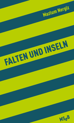 Falten und Inseln von Nergiz,  Mazlum