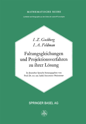 Faltungsgleichungen und Projektionsverfahren zu ihrer Lösung von Feldmann, Gohberg,  I.