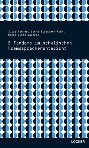 E-Tandems im schulischen Fremdsprachenunterricht von Fink,  Elisabeth, Renner,  Julia, Volgger,  Marie-Luise