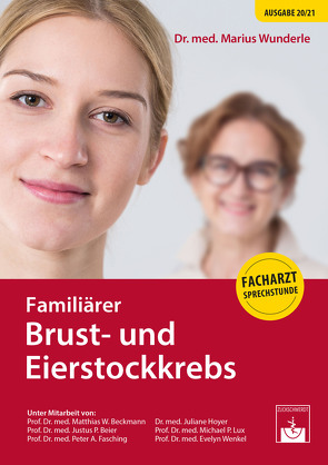 Familiärer Brust- und Eierstockkrebs von Beckmann,  Matthias W, Beier,  Justus P., Fasching,  Peter A., Hoyer,  Juliane, Lux,  Michael P., Wenkel,  Evelyn, Wunderle,  Marius