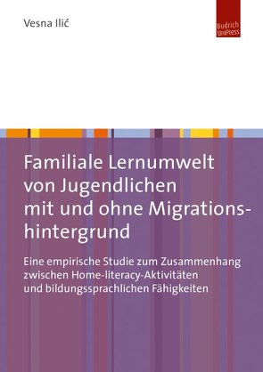 Familiale Lernumwelt von Jugendlichen mit und ohne Migrationshintergrund von Ilic,  Vesna