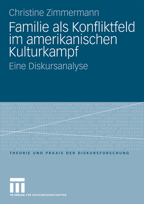 Familie als Konfliktfeld im amerikanischen Kulturkampf von Zimmermann,  Christine