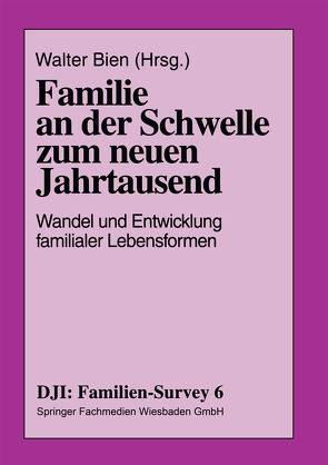 Familie an der Schwelle zum neuen Jahrtausend von Bien,  Walter