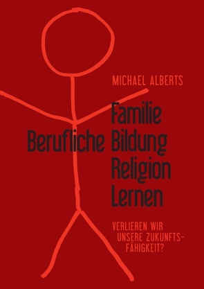 Familie – Berufliche Bildung – Religion – Lernen von Alberts,  Michael