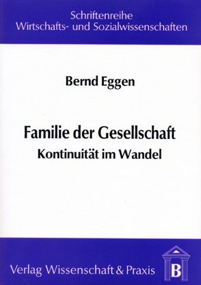 Familie der Gesellschaft. von Eggen,  Bernd