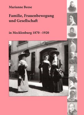 Familie, Frauenbewegung und Gesellschaft in Mecklenburg 1870 – 1920 von Beese,  Marianne