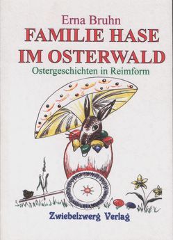 Familie Hase im Osterwald von Bruhn,  Erna