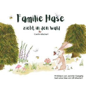 Familie Hase zieht in den Wald von Geraghty,  Jennifer, Wiechert,  Carolin