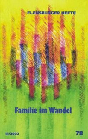 Familie im Wandel von Bergmann,  Christine, Elsler,  Felicia, Emendörfer,  Veronika, Hasselberg,  Renate, Ketelhut,  Dorthe, Kleber,  Eva, Kohlhase,  Birgit, Krampen,  Ingo, Lemke,  Willi, Lorenz,  Dierk, Neumann,  Klaus D, Pehrs,  Judith, Seiberth,  Hermann, Sinn,  Hans W, Weirauch,  Wolfgang