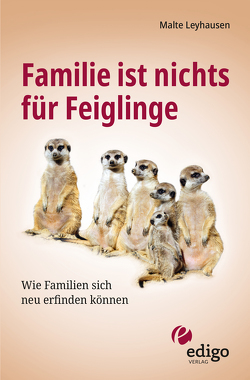 Familie ist nichts für Feiglinge von Leyhausen,  Malte