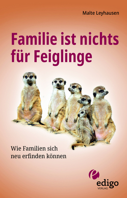 Familie ist nichts für Feiglinge von Leyhausen,  Malte