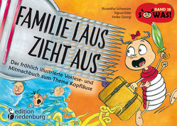 Familie Laus zieht aus! Das fröhlich illustrierte Vorlese- und Mitmachbuch zum Thema Kopfläuse von Eder,  Sigrun, Georgi,  Heike, Schweizer,  Roswitha