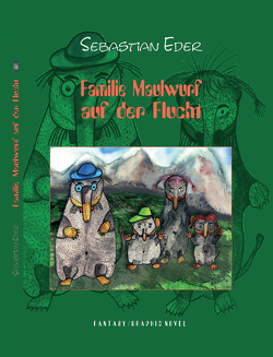 Familie Maulwurf auf der Flucht von Eder,  Sebastian