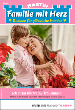 Familie mit Herz 11 – Familienroman von Alexi,  Marion