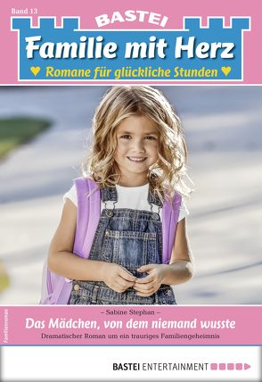 Familie mit Herz 13 – Familienroman von Stephan,  Sabine