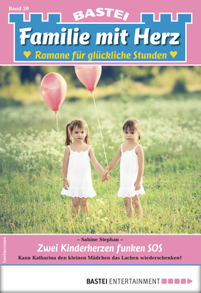 Familie mit Herz 20 – Familienroman von Stephan,  Sabine