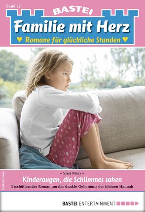 Familie mit Herz 27 – Familienroman von Merz,  Sissi