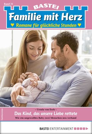 Familie mit Herz 31 – Familienroman von Esch,  Ursula von