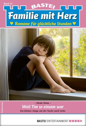 Familie mit Herz 33 – Familienroman von Heim,  Heide