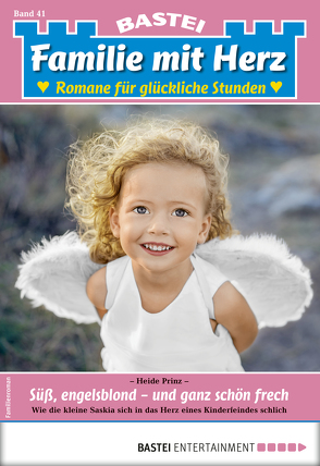 Familie mit Herz 41 – Familienroman von Prinz,  Heide