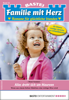 Familie mit Herz 45 – Familienroman von Sommer,  Moni