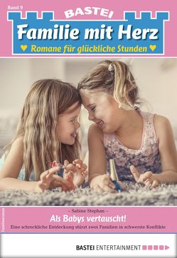 Familie mit Herz 9 – Familienroman von Stephan,  Sabine