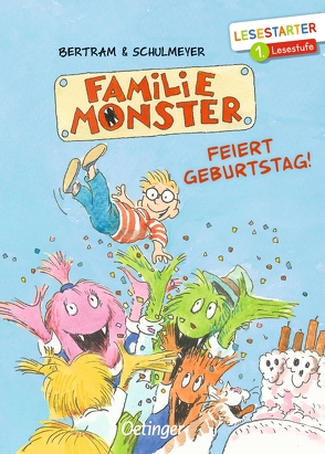 Familie Monster feiert Geburtstag! von Bertram,  Rüdiger, Schulmeyer,  Heribert