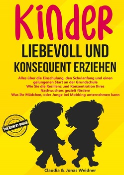 Familie & Partnerschaft / Kinder liebevoll und konsequent erziehen von Weidner,  Claudia, Weidner,  Jonas