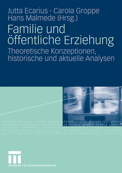 Familie und öffentliche Erziehung von Ecarius,  Jutta, Groppe,  Carola, Malmede,  Hans