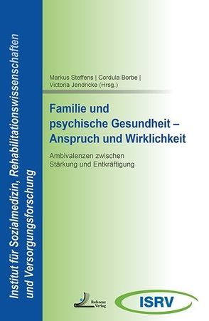 Familie und psychische Gesundheit – Anspruch und Wirklichkeit von Borbe,  Cordula, Jendricke,  Victoria, Steffens,  Markus