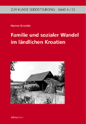Familie und sozialer Wandel im ländlichen Kroatien von Grandits,  Hannes