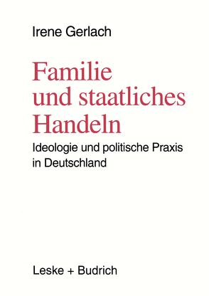 Familie und staatliches Handeln von Gerlach,  Irene