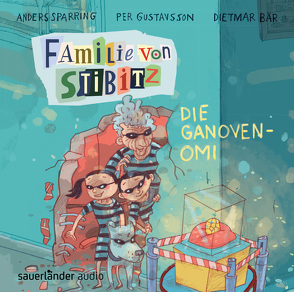 Familie von Stibitz – Die Ganoven-Omi von Bär,  Dietmar, Buchinger,  Friederike, Gustavsson,  Per, Sparring,  Anders