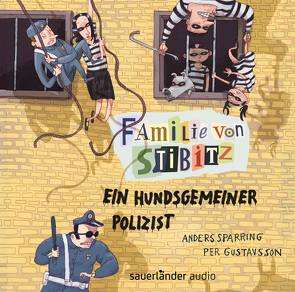 Familie von Stibitz – Ein hundsgemeiner Polizist von Bär,  Dietmar, Buchinger,  Friederike, Gustavsson,  Per, Sparring,  Anders