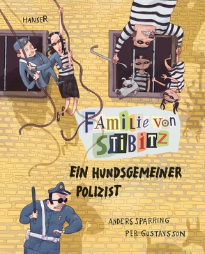 Familie von Stibitz – Ein hundsgemeiner Polizist von Buchinger,  Friederike, Gustavsson,  Per, Sparring,  Anders