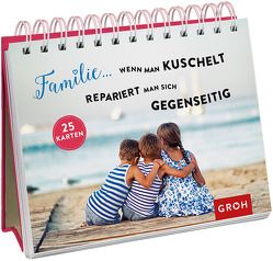 Familie… wenn man kuschelt repariert man sich gegenseitig von Groh Redaktionsteam