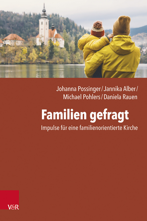 Familien gefragt von Alber,  Jannika, Gohl,  Ernst-Wilhelm, Inerle,  Kathrin, Pohlers,  Michael, Possinger,  Johanna, Rauen,  Daniela, Rivuzumwami,  Carmen