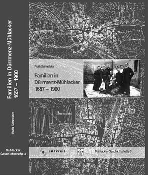 Familien in Dürrmenz-Mühlacker 1657-1900 von Huber,  Konstantin, Lippik,  Marlis, Metzger,  Manfred, Schneider,  Ruth, Stöhr,  Kurt