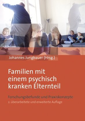 Familien mit einem psychisch kranken Elternteil von Jungbauer,  Johannes