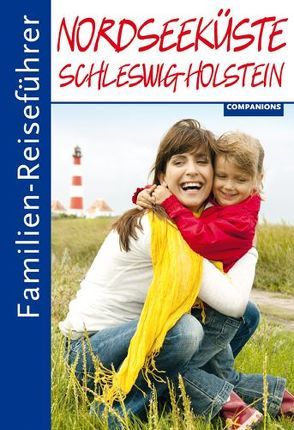 Familien-Reiseführer Nordseeküste Schleswig-Holstein von Gonsior,  Kerstin