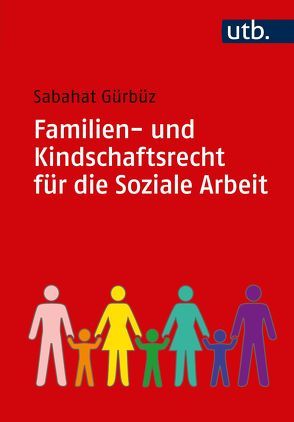 Familien- und Kindschaftsrecht für die Soziale Arbeit von Gürbüz,  Sabahat