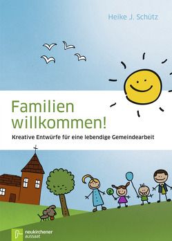 Familien willkommen! von Focken,  Elisabeth, Schütz,  Heike J.