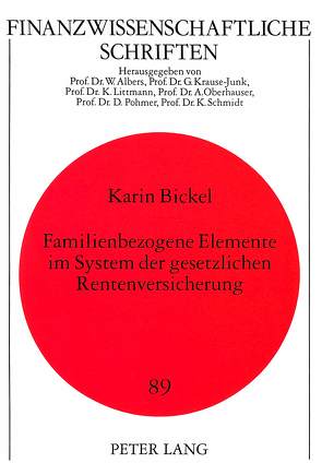 Familienbezogene Elemente im System der gesetzlichen Rentenversicherung von Bickel,  Karin