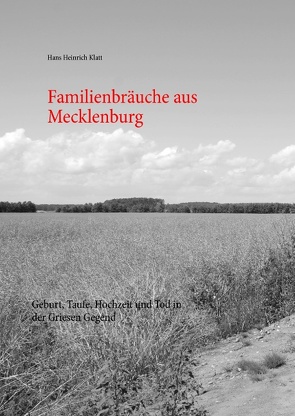 Familienbräuche aus Mecklenburg von Klatt,  Hans Heinrich, Klatt,  Heiko, Klatt,  Raimund, Müller,  Mario